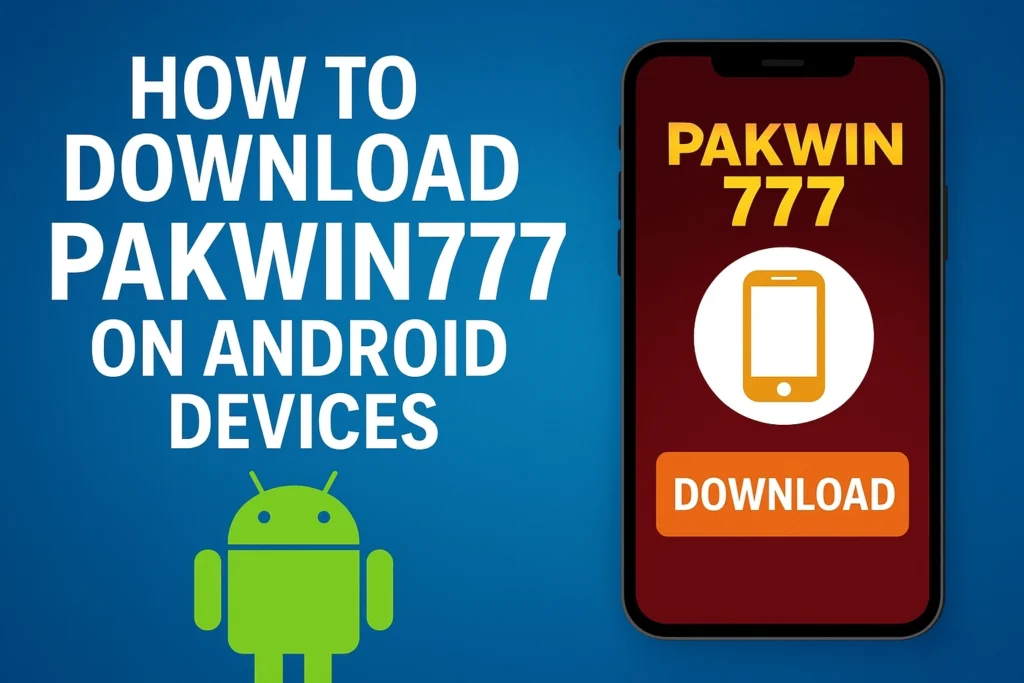 How To Download Pakwin777 On Android