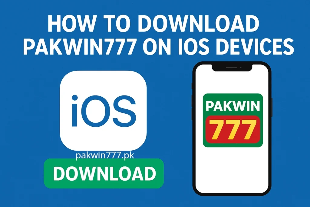 How To Download Pakwin777 On iOS Devices